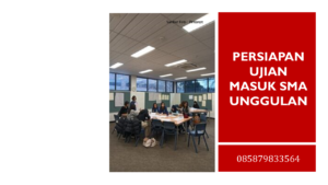 Persiapan Ujian Masuk SMA Unggulan